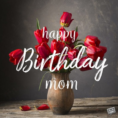 50 Birthday Wishes For Your Mom Myglobalflowers Com